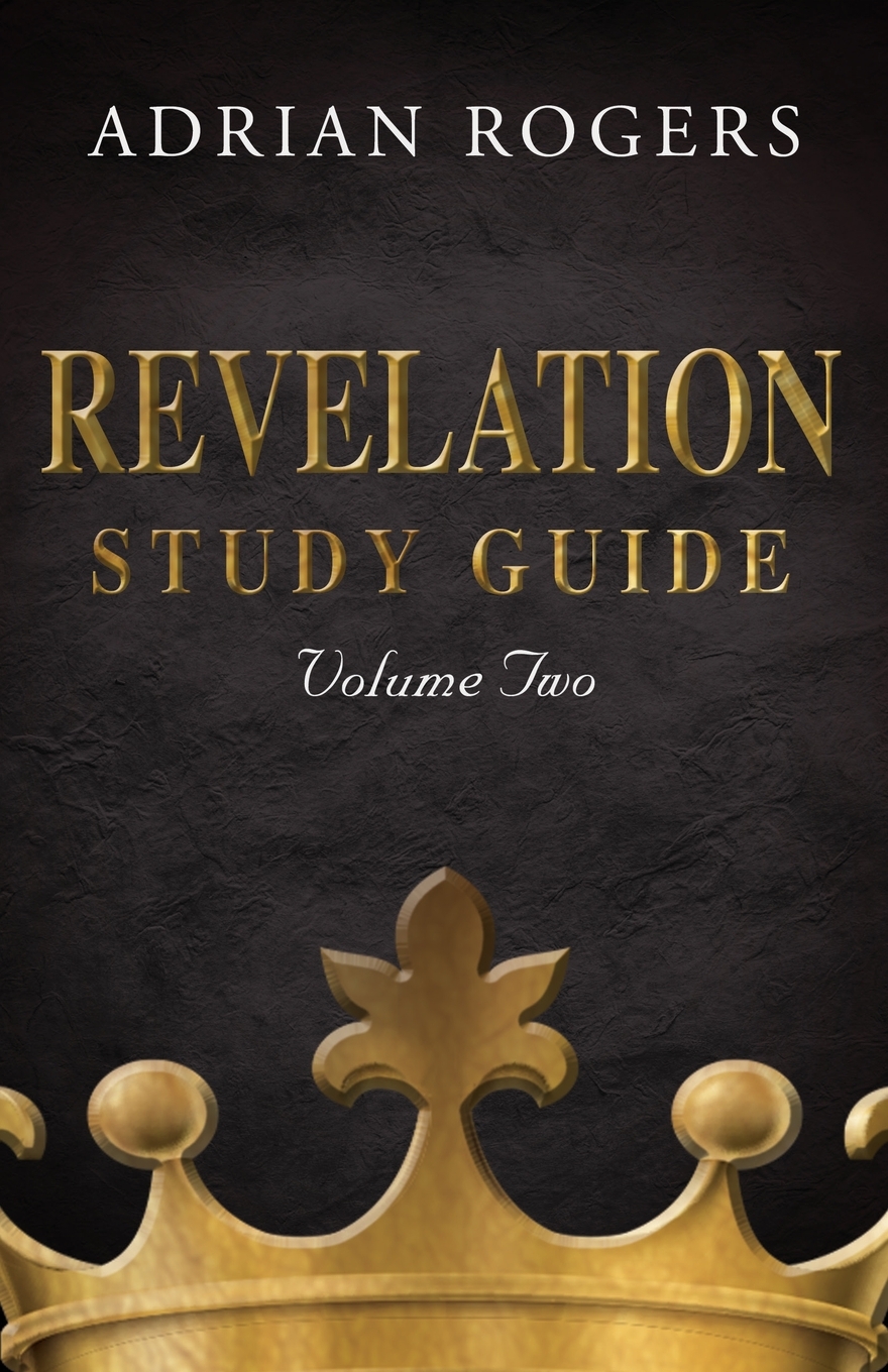 Revelation Study Guide: Revelation Study Guide Volume 2 : An Expository Analysis of Chapters 9  Revelation Study Guide: Revelation Study Guide Volume 2 : An Expository Analysis of Chapters 9